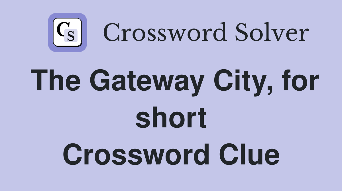 The Gateway City, for short Crossword Clue