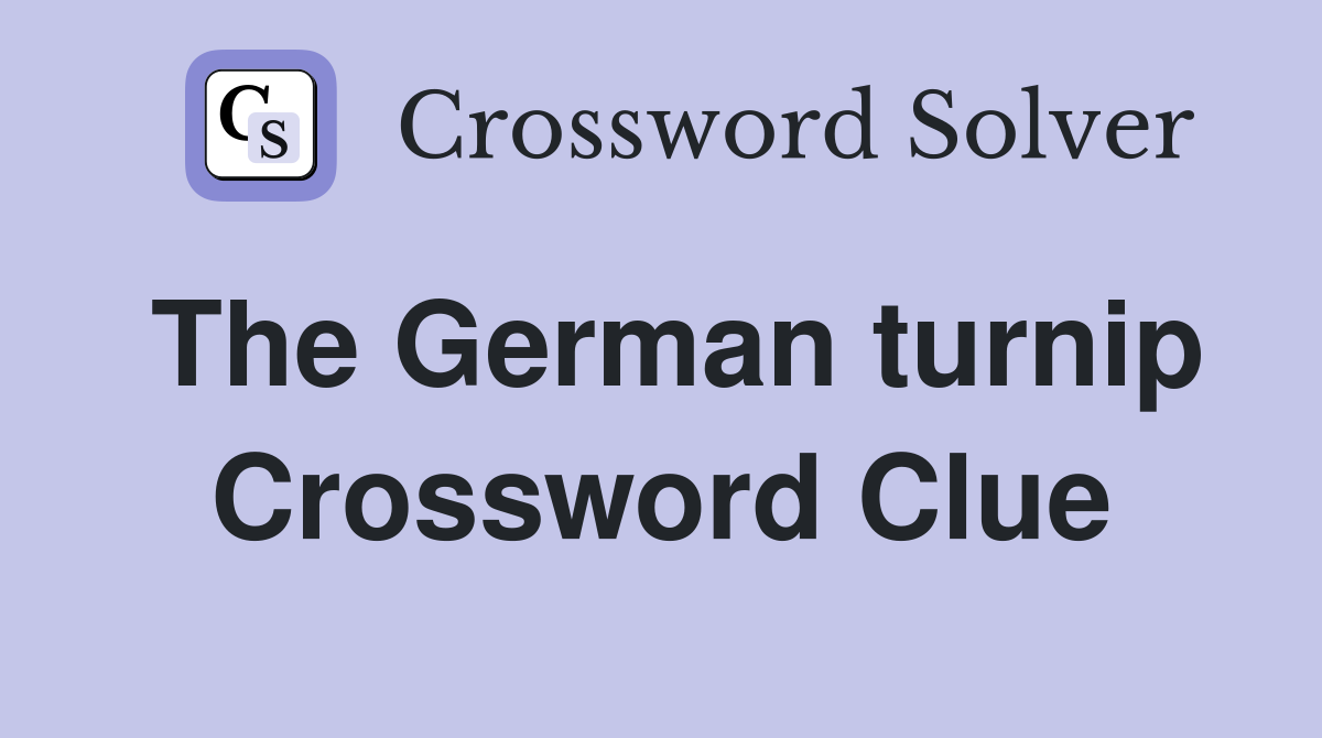 The German turnip Crossword Clue