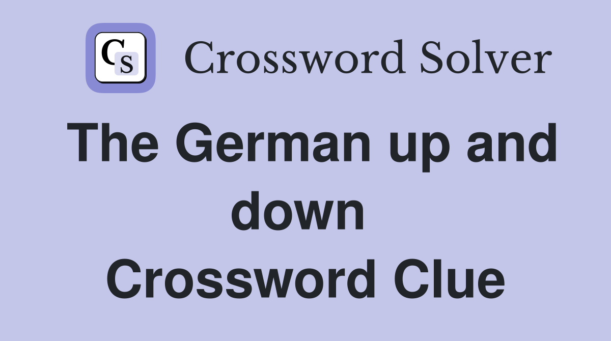 The German up and down  Crossword Clue