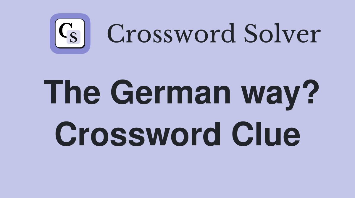 The German way? Crossword Clue