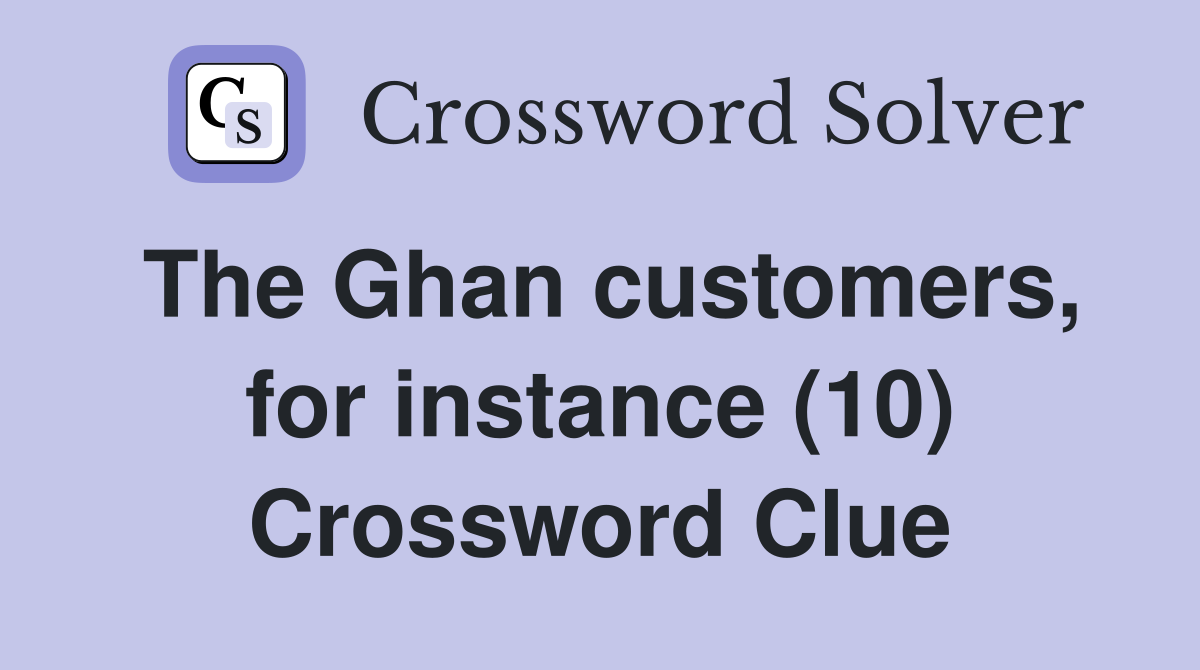 The Ghan customers, for instance (10) Crossword Clue
