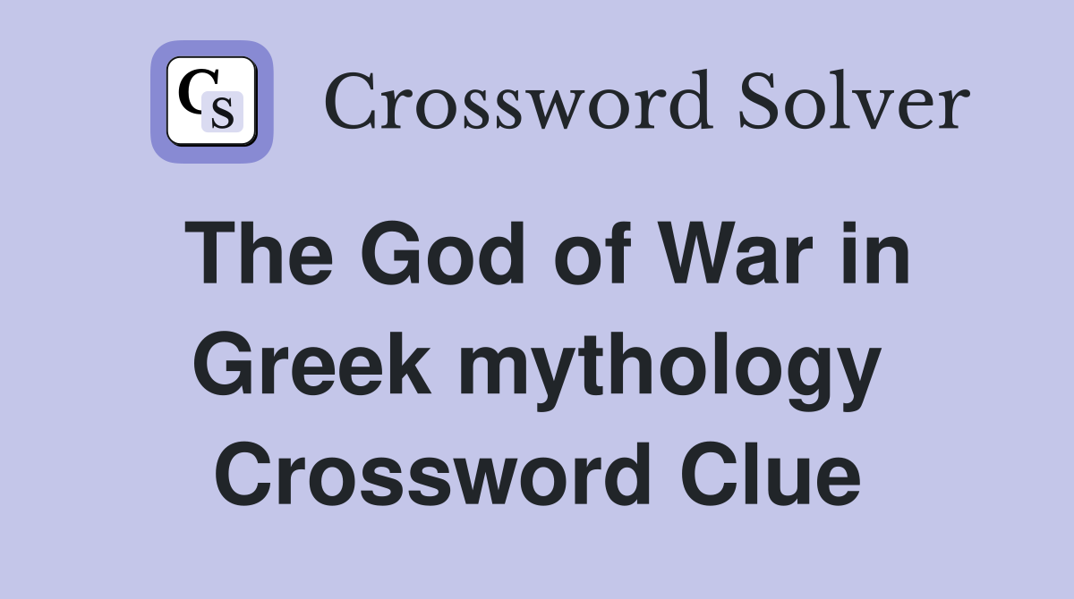 The God of War in Greek mythology Crossword Clue