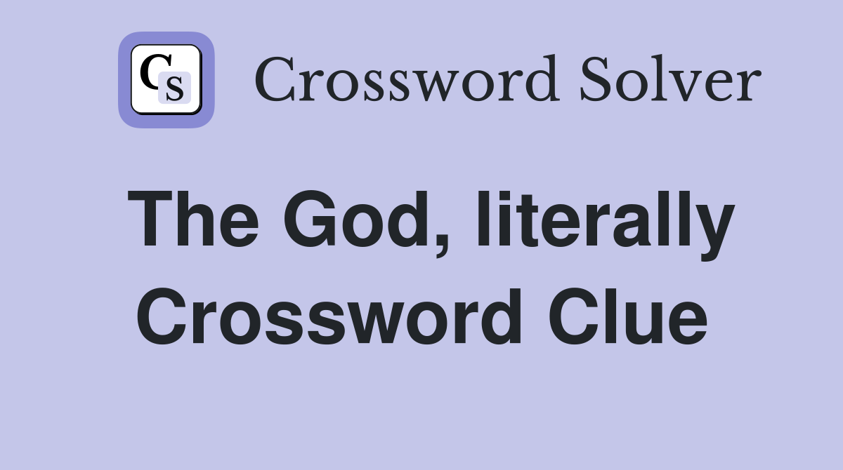 The God, literally Crossword Clue