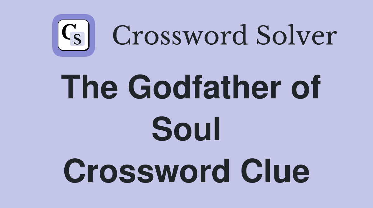 The Godfather of Soul Crossword Clue