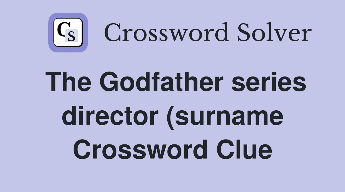 The Godfather series director (surname) who bought a vineyard (7 The Godfather series director (surname) who bought a vineyard (7