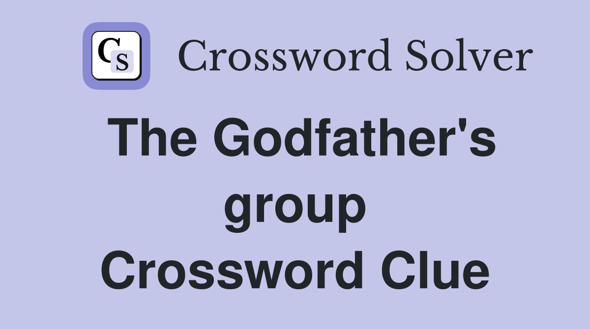 The Godfather's group Crossword Clue