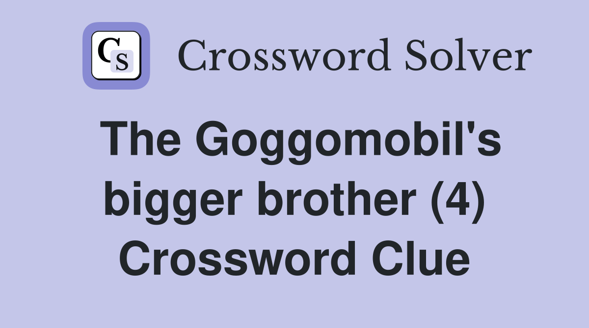 The Goggomobil's bigger brother (4) Crossword Clue