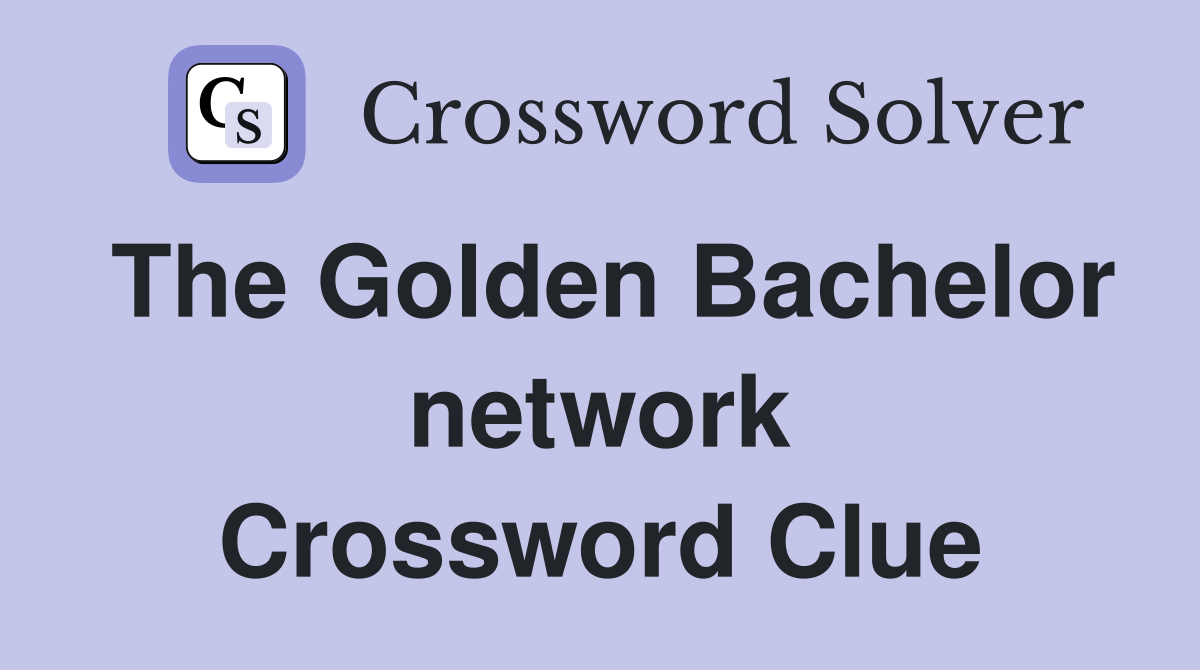 The Golden Bachelor network Crossword Clue