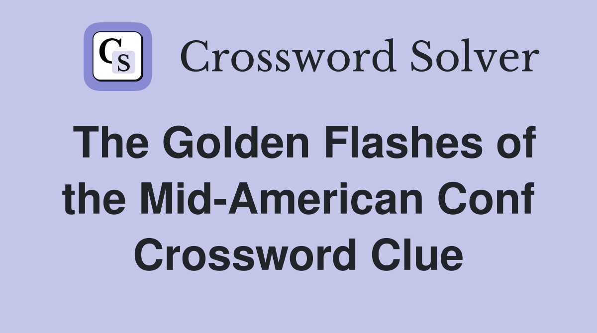 The Golden Flashes of the Mid-American Conf Crossword Clue