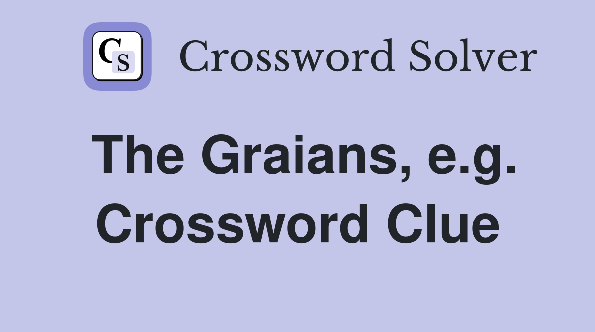 The Graians, e.g. Crossword Clue