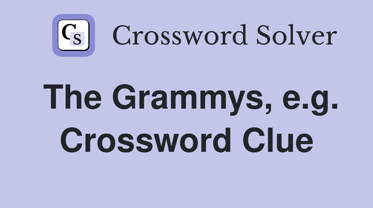 The Grammys, e.g. Crossword Clue