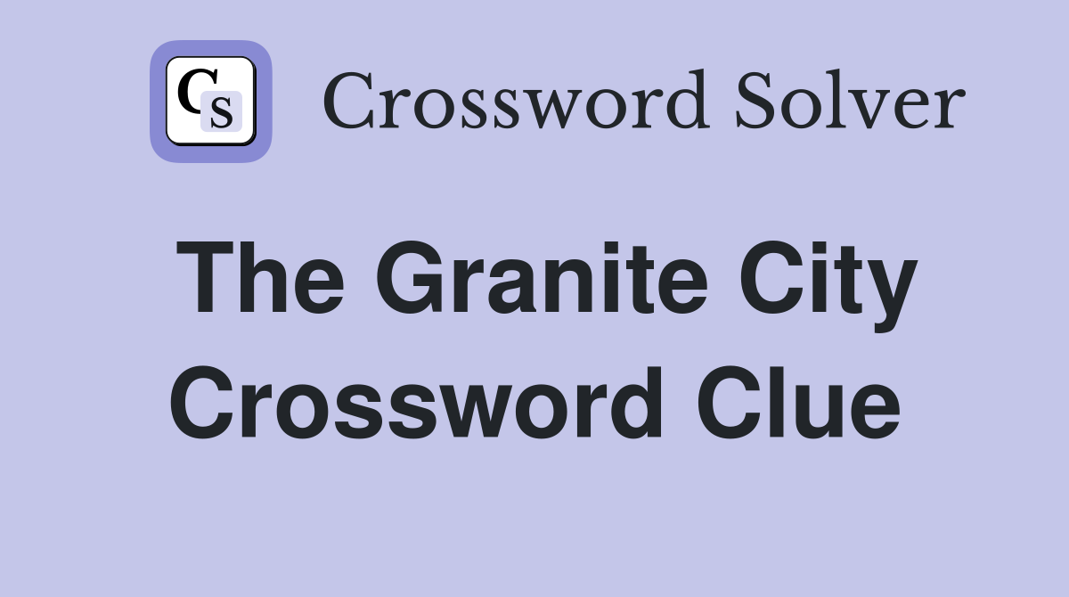 The Granite City Crossword Clue