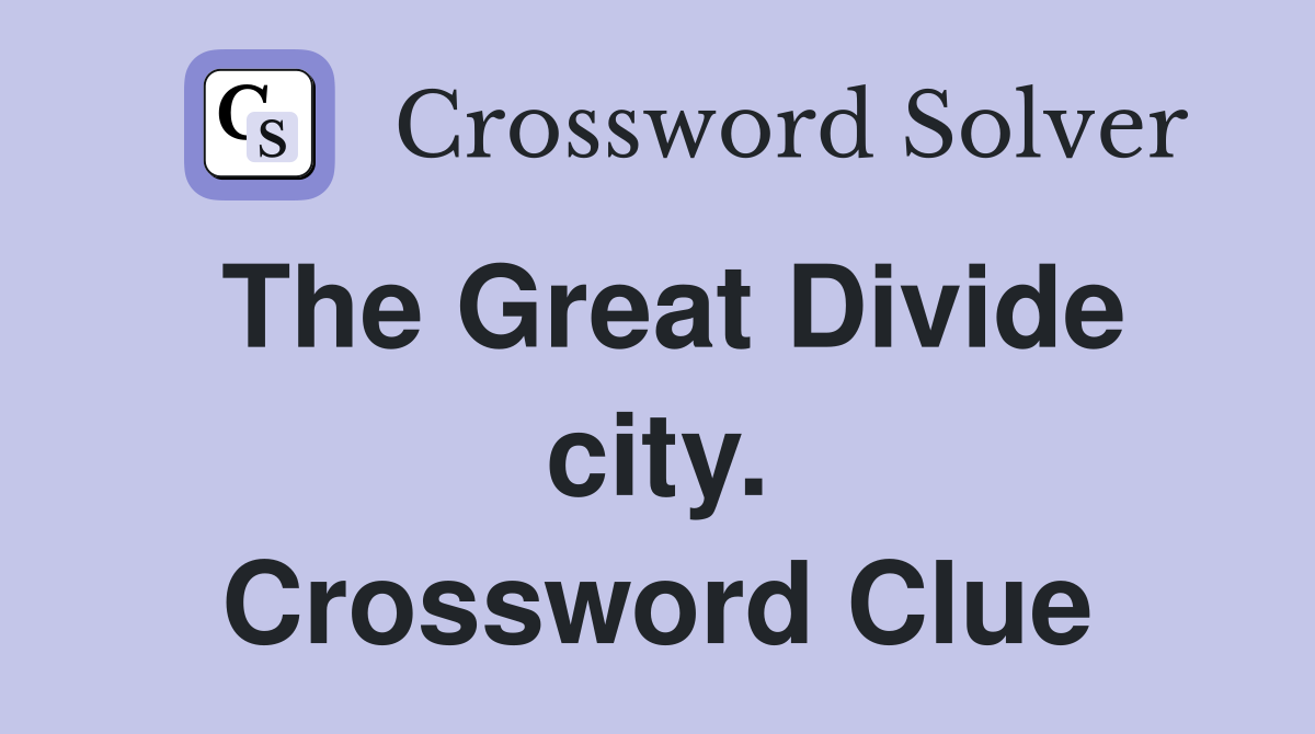The Great Divide city. Crossword Clue