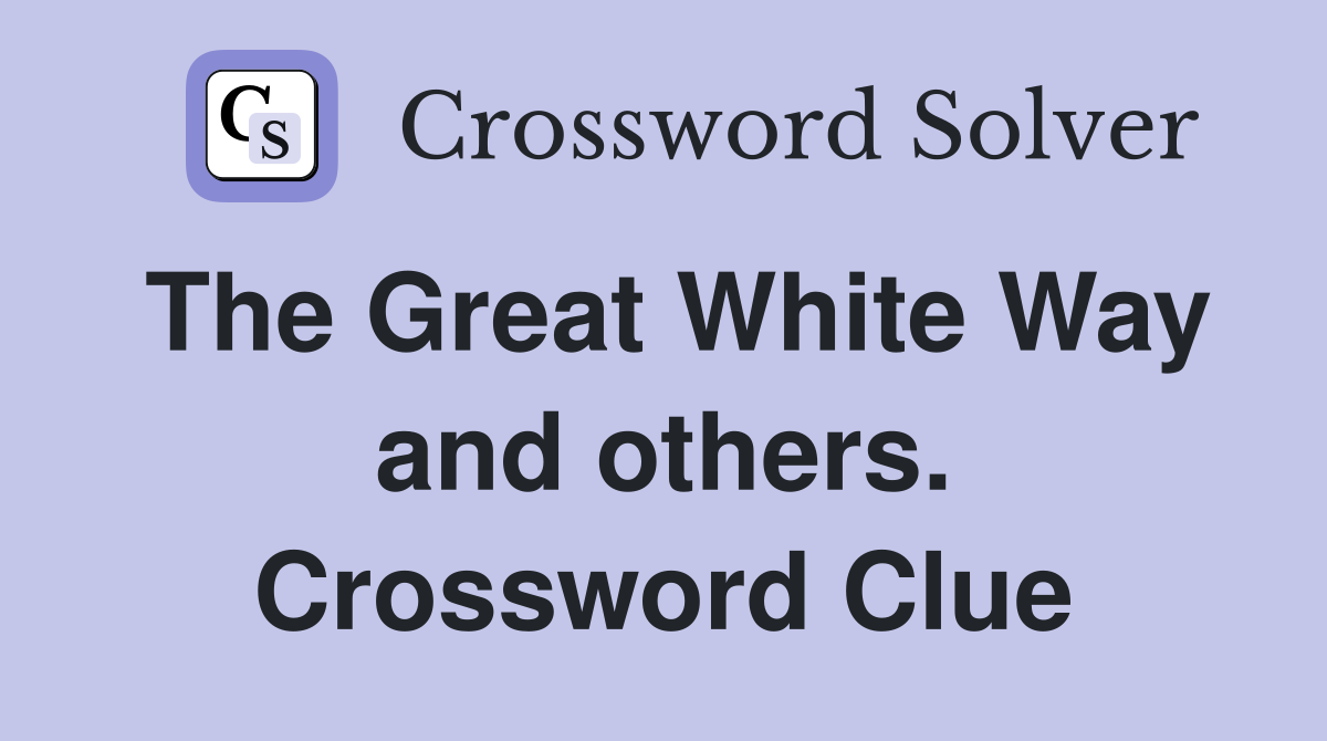 The Great White Way and others. Crossword Clue