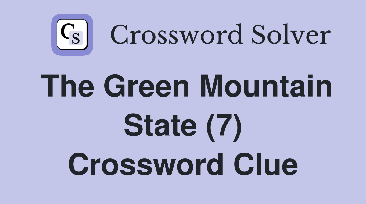 The Green Mountain State (7) Crossword Clue