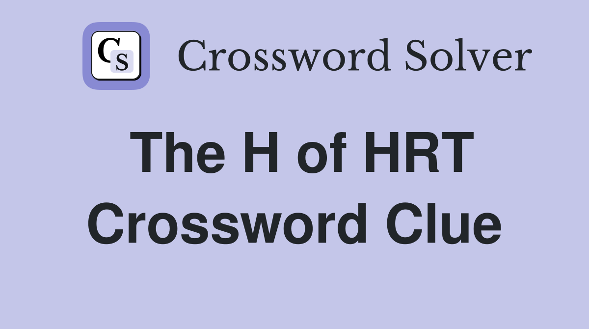 The H of HRT Crossword Clue