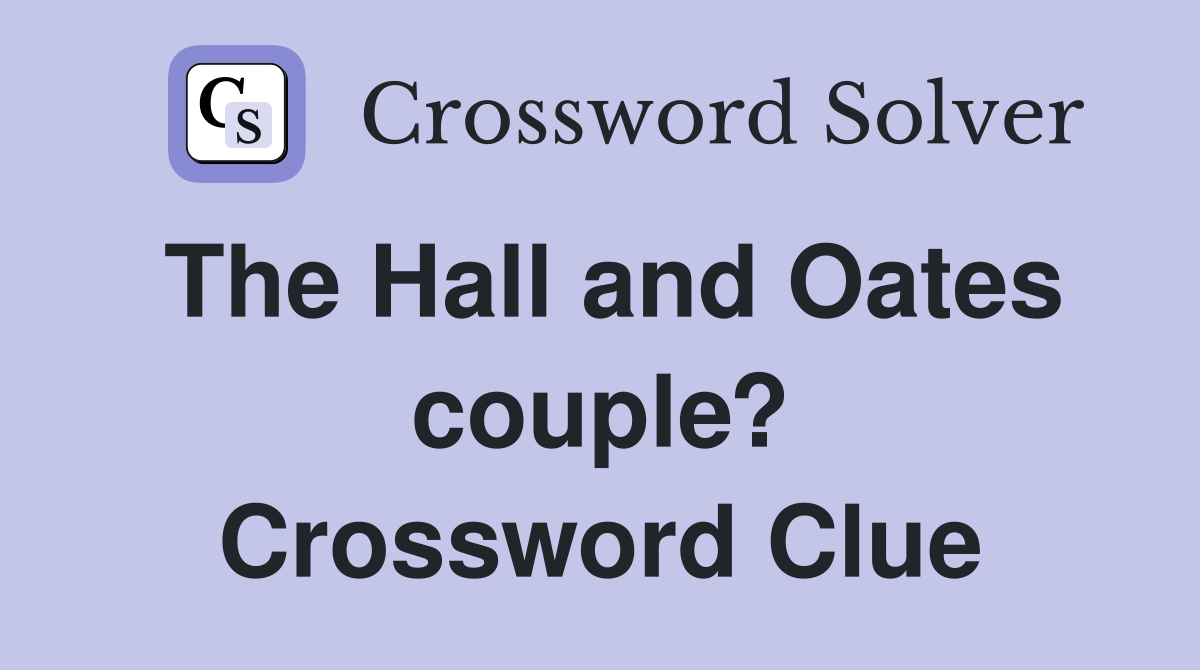 The Hall and Oates couple? Crossword Clue