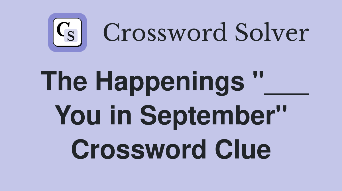 The Happenings "___ You in September" Crossword Clue