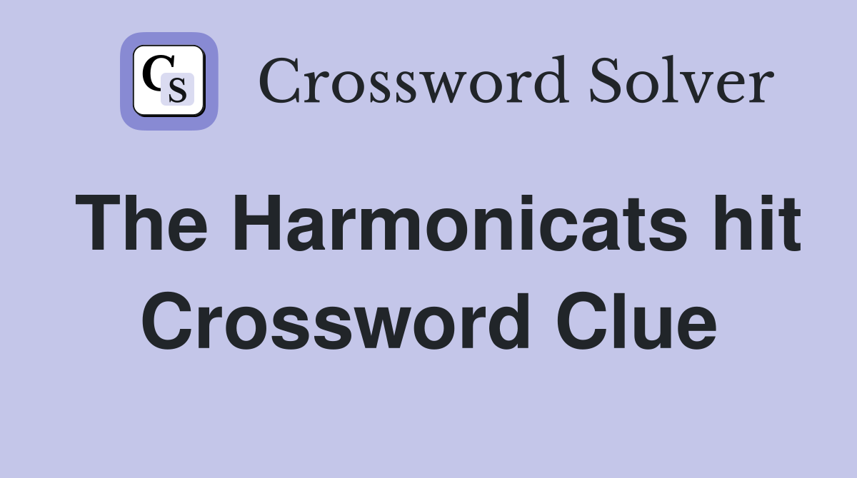The Harmonicats hit Crossword Clue