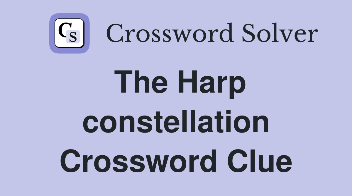 The Harp constellation Crossword Clue