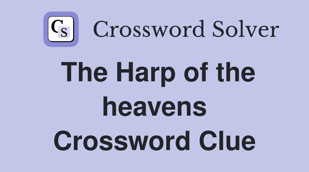 The Harp of the heavens Crossword Clue