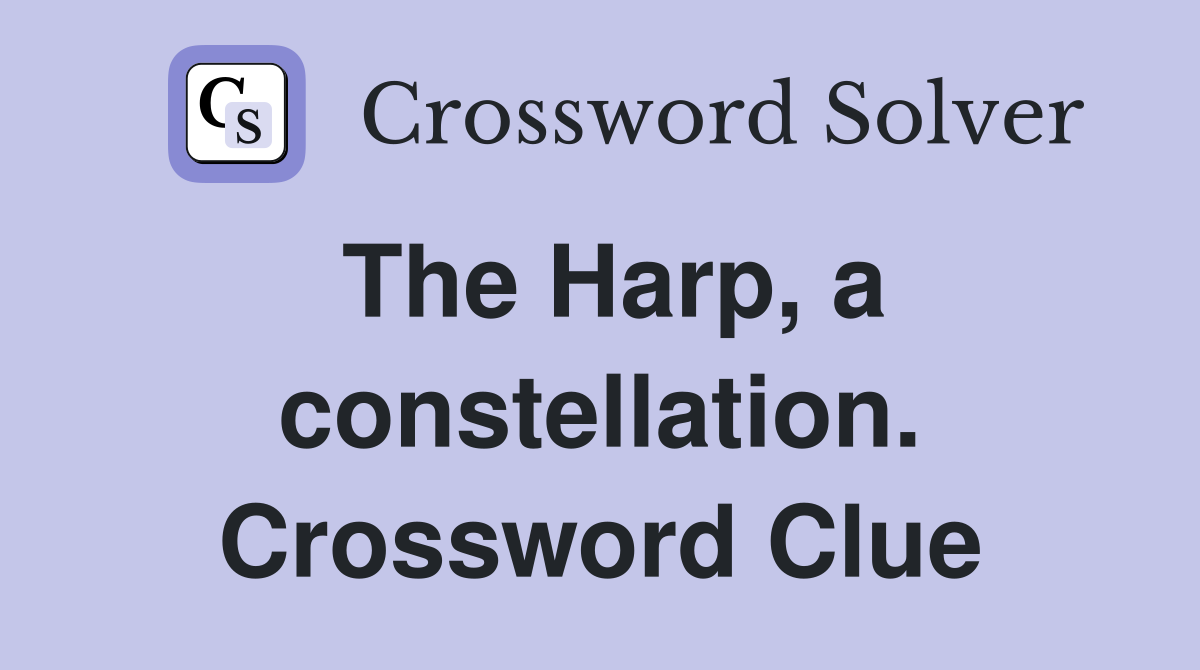 The Harp, a constellation. Crossword Clue