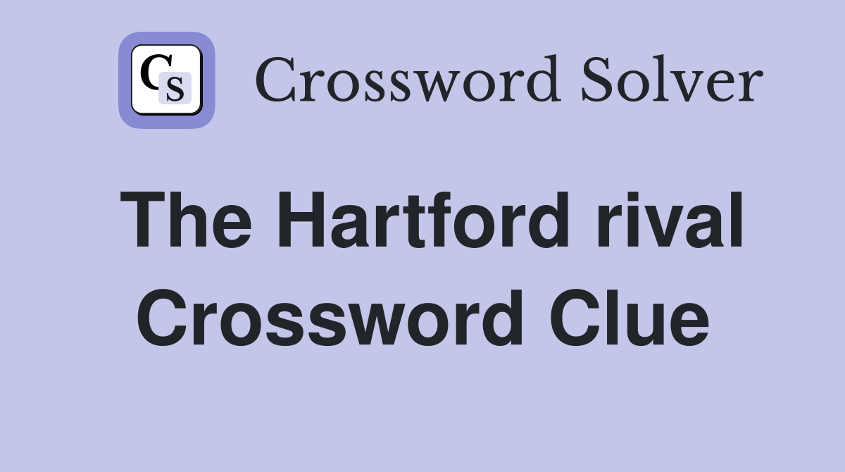The Hartford rival Crossword Clue
