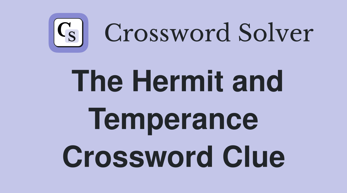 The Hermit and Temperance Crossword Clue