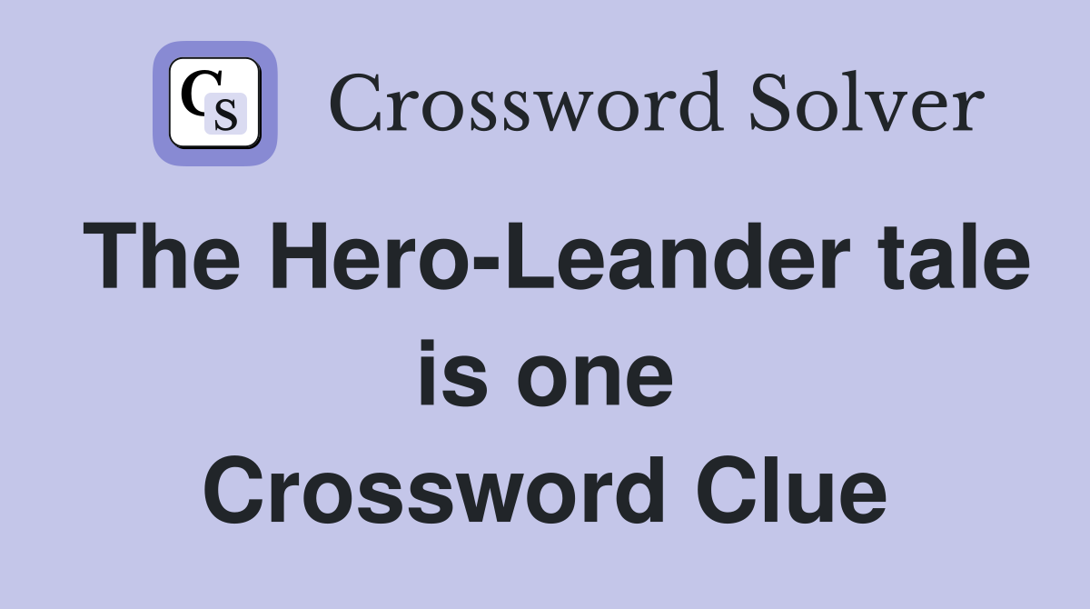 The Hero-Leander tale is one Crossword Clue