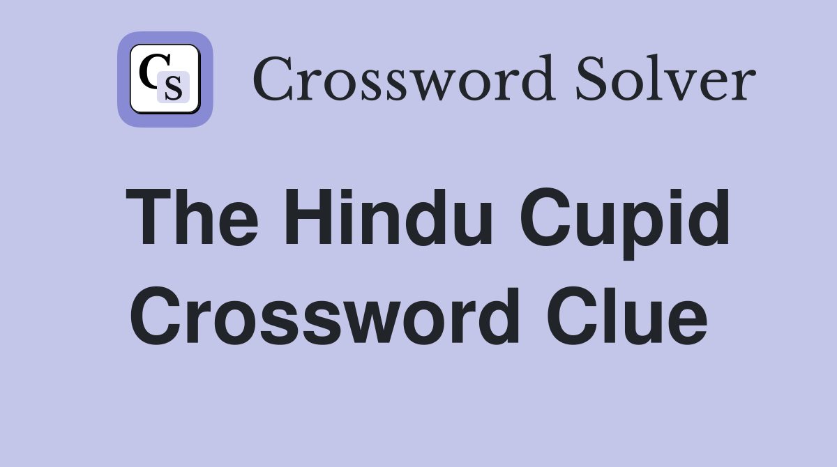 The Hindu Cupid Crossword Clue