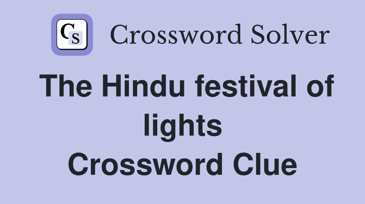 The Hindu festival of lights Crossword Clue