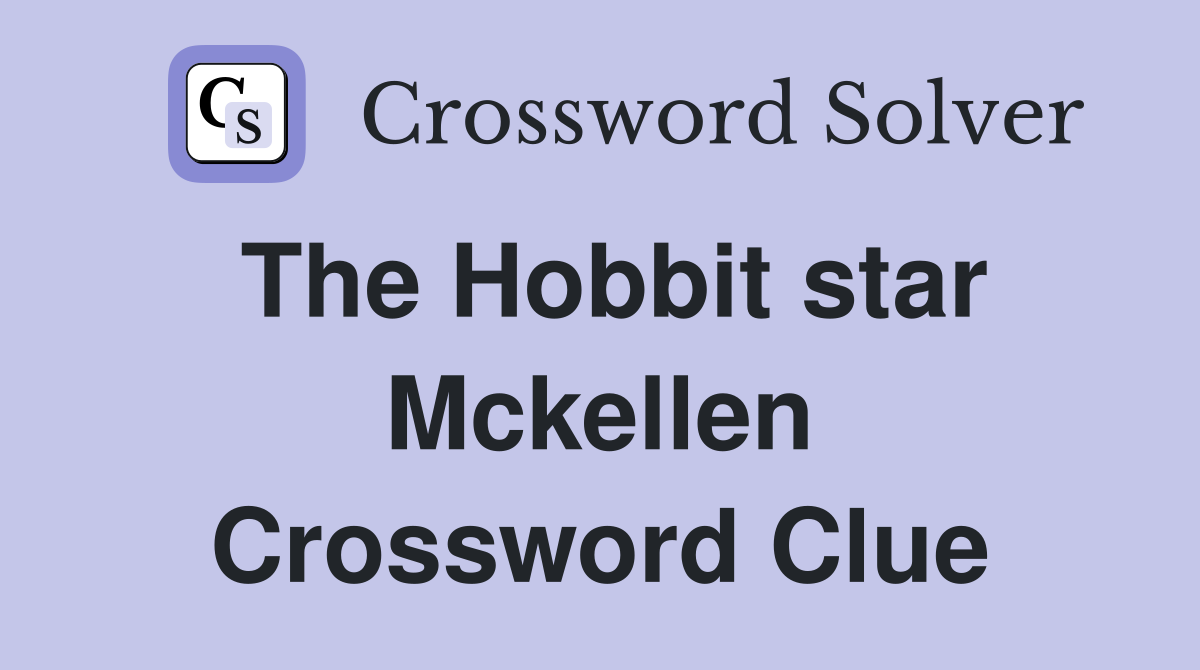 The Hobbit star Mckellen Crossword Clue