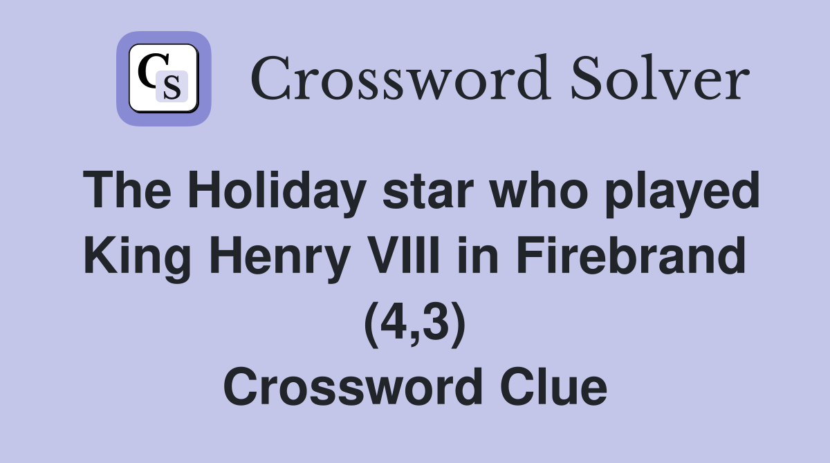 The Holiday star who played King Henry VIII in Firebrand (4,3) Crossword Clue