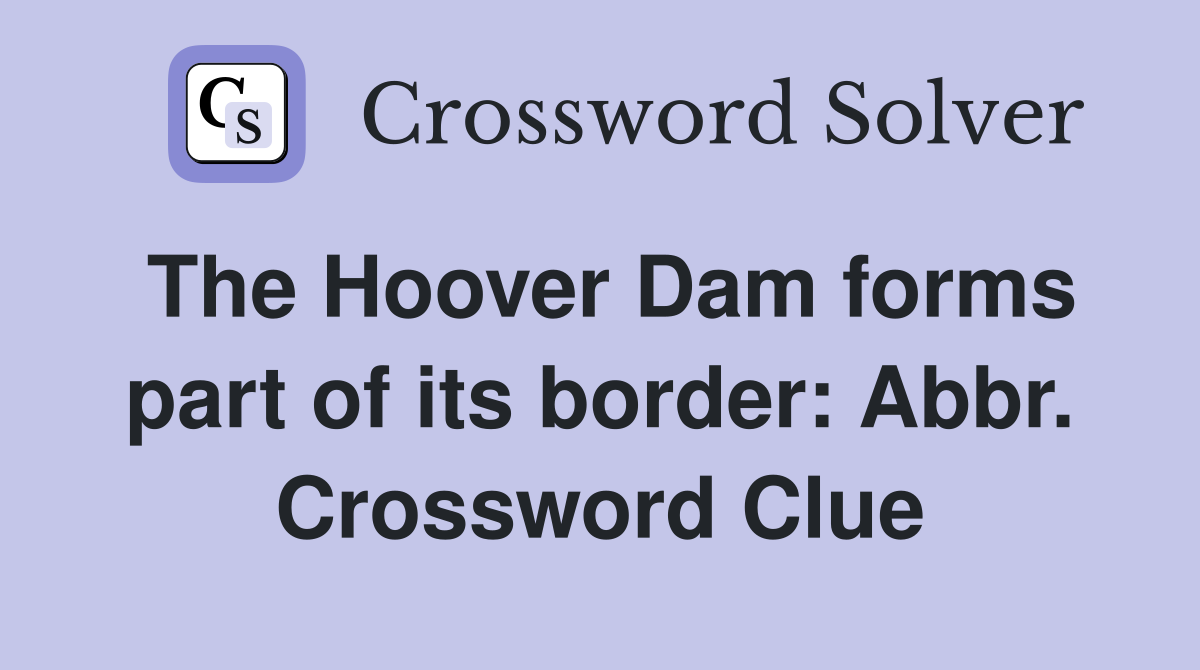 The Hoover Dam forms part of its border: Abbr. Crossword Clue