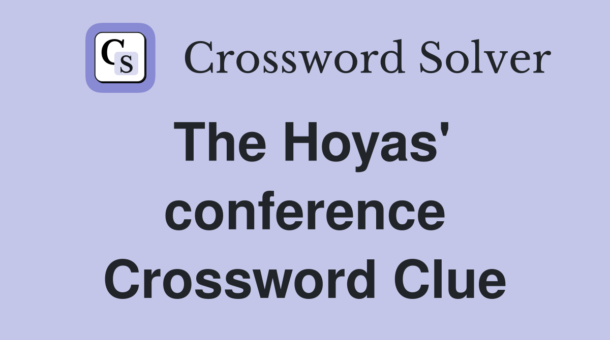 The Hoyas' conference Crossword Clue