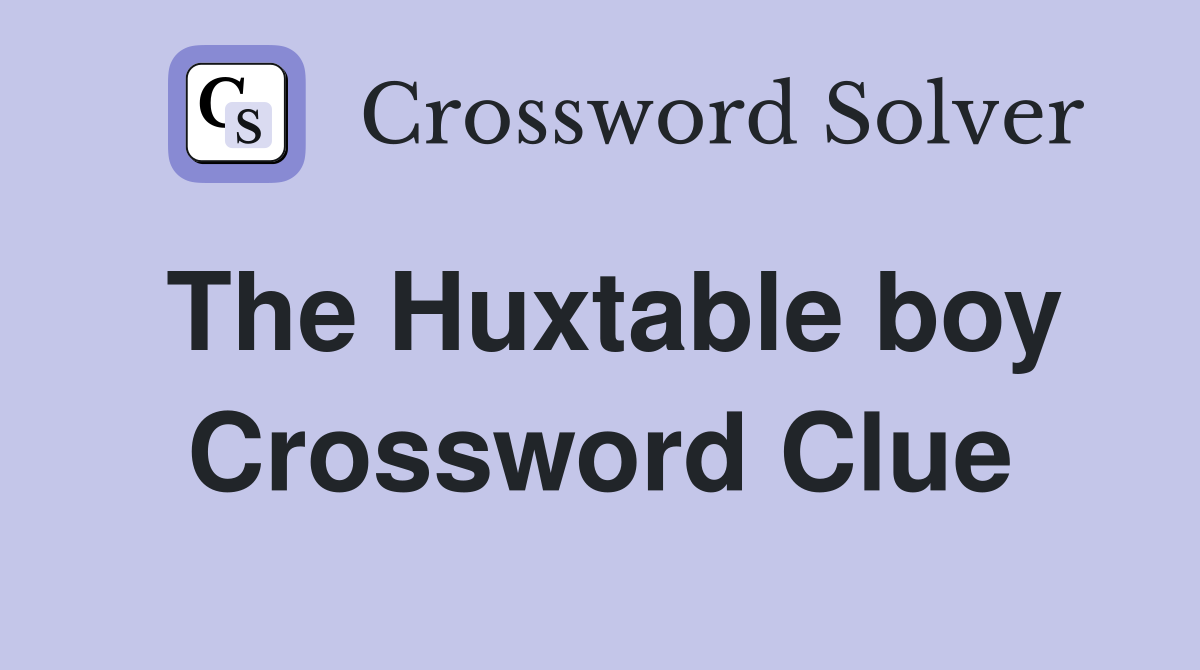 The Huxtable boy Crossword Clue