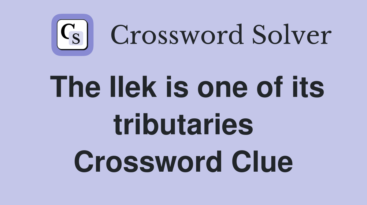 The Ilek is one of its tributaries Crossword Clue