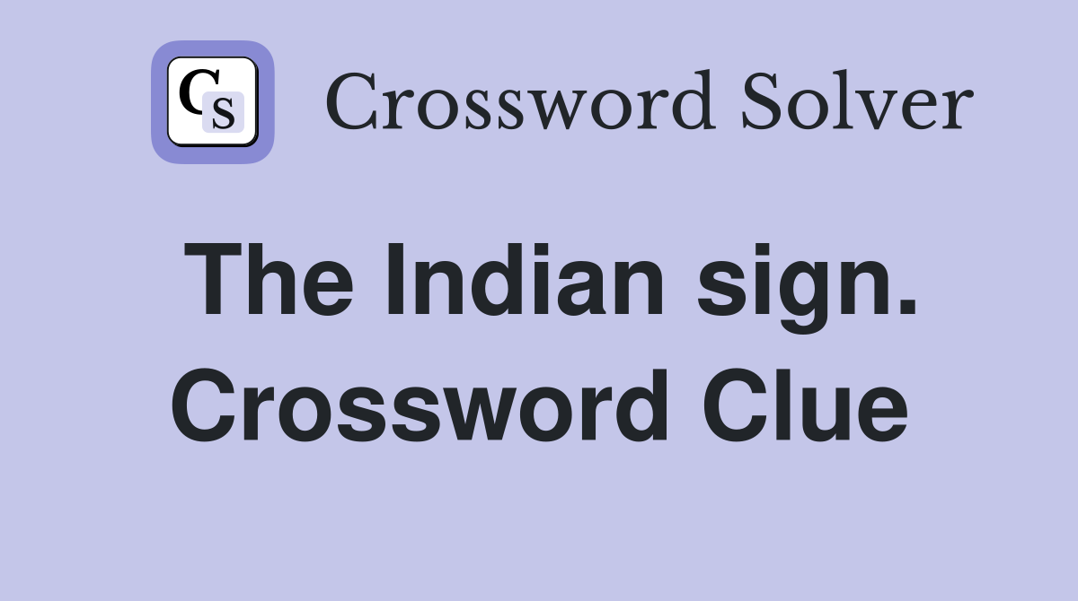 The Indian sign. Crossword Clue