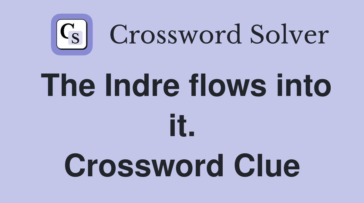 The Indre flows into it. Crossword Clue
