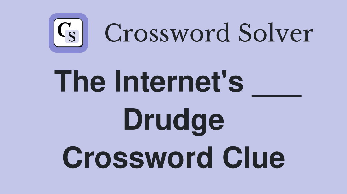 The Internet's ___ Drudge Crossword Clue