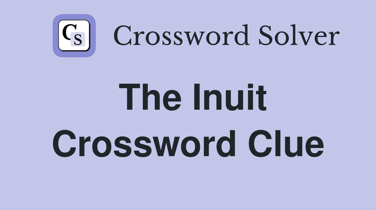 The Inuit Crossword Clue