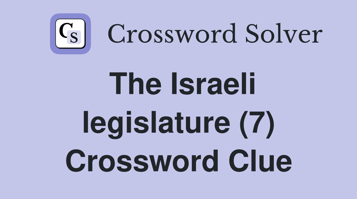 The Israeli legislature (7) Crossword Clue