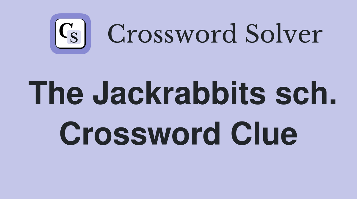 The Jackrabbits sch. Crossword Clue