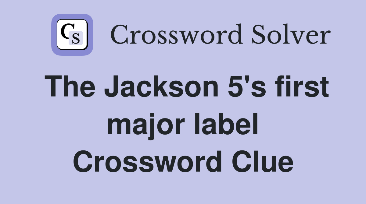 The Jackson 5's first major label Crossword Clue