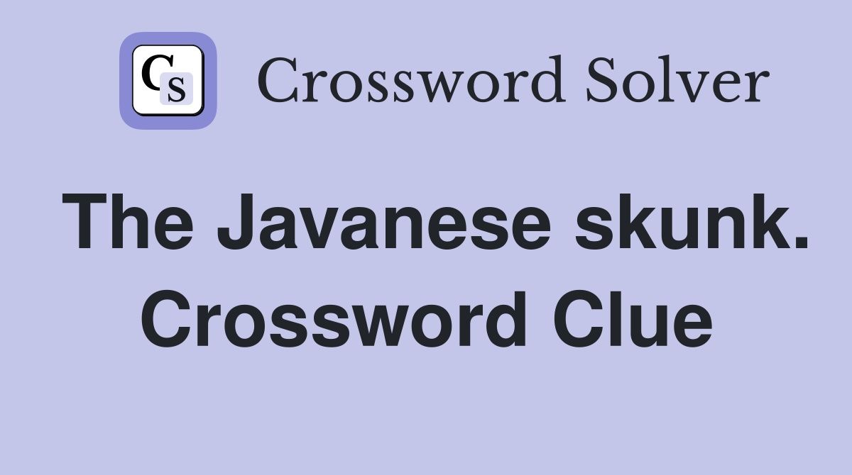 The Javanese skunk. Crossword Clue