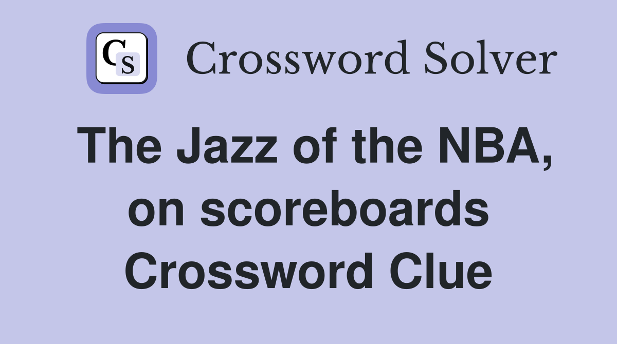 The Jazz of the NBA, on scoreboards Crossword Clue