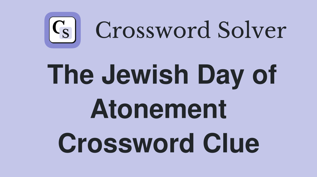 The Jewish Day of Atonement Crossword Clue