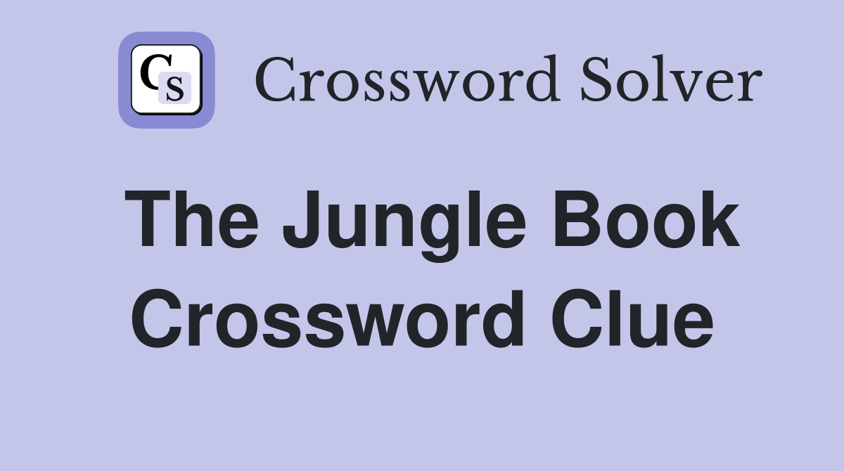 The Jungle Book Crossword Clue