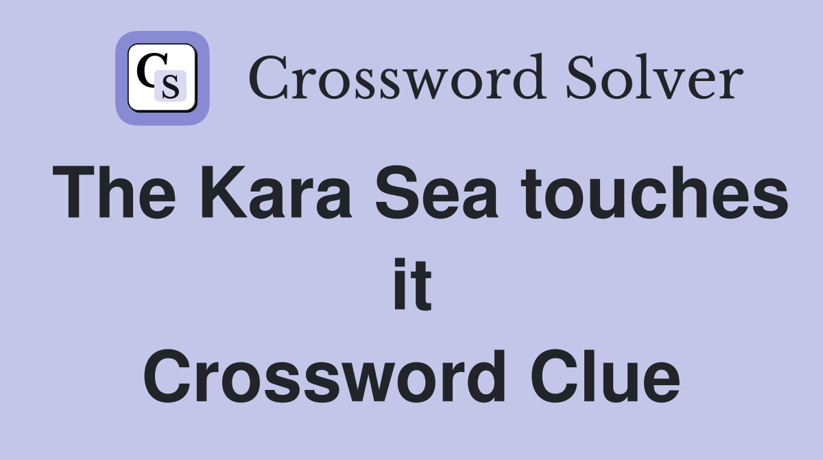 The Kara Sea touches it Crossword Clue
