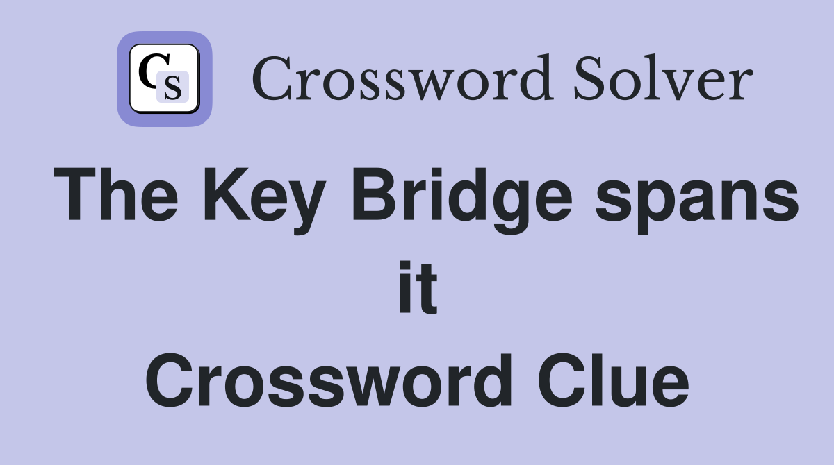 The Key Bridge spans it Crossword Clue
